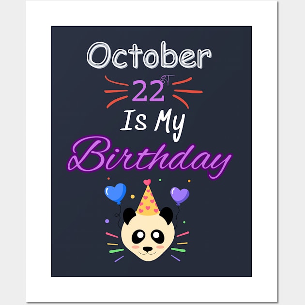 October 22 st is my birthday Wall Art by Oasis Designs